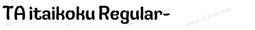 TA itaikoku Regular字体转换 TA itaikoku Regular字体转换